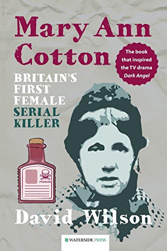 Mary Ann Cotton: Britain's First Female Serial Killer von Waterside Press